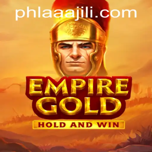EmpireGold: Navigating the Empire of Prosperity with 'aaajili' Excitement