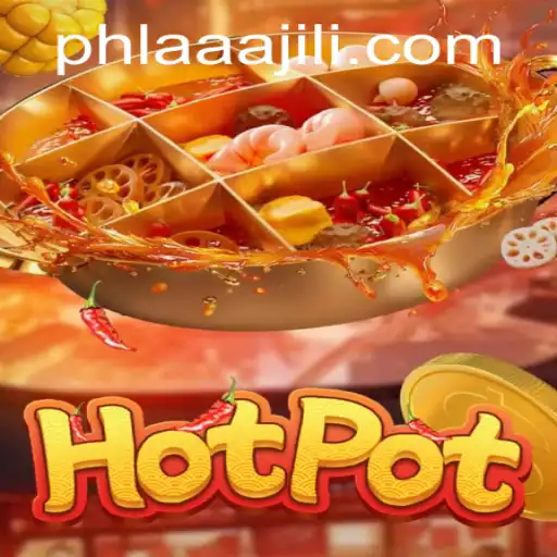 Exploring the Exciting World of Hotpot: Unveiling the Thrills of 'Aaajili'